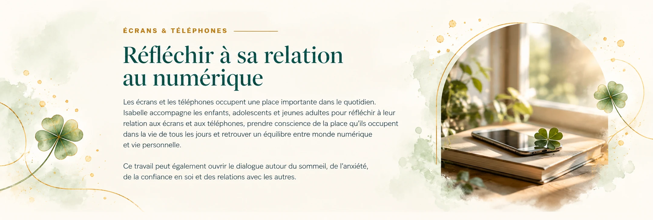 Écrans et téléphones — Réfléchir à sa relation au numérique. Isabelle accompagne les enfants, adolescents et jeunes adultes vers un meilleur équilibre numérique.