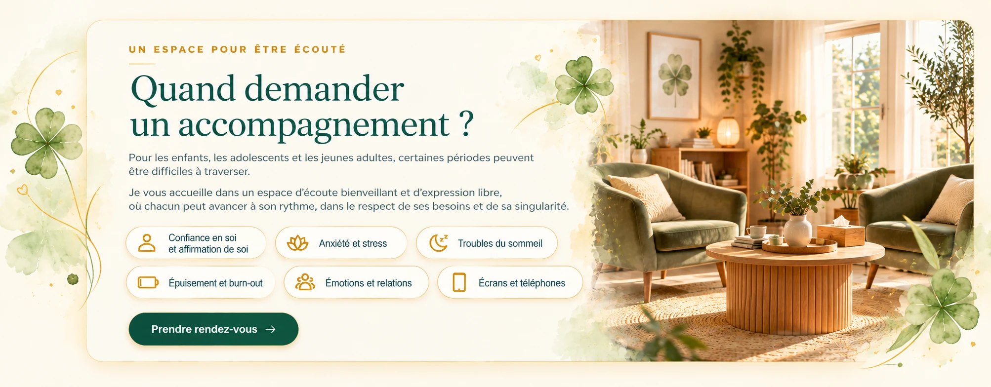 Quand demander un accompagnement ? Informations sur la confiance en soi, l’anxiété, le sommeil, l’épuisement, les émotions et les écrans, illustrées par un salon d’écoute chaleureux avec des trèfles à quatre feuilles, sans personnage.