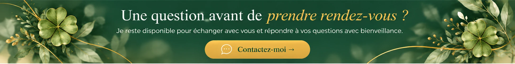 Une question avant de prendre rendez-vous ? Contactez-moi