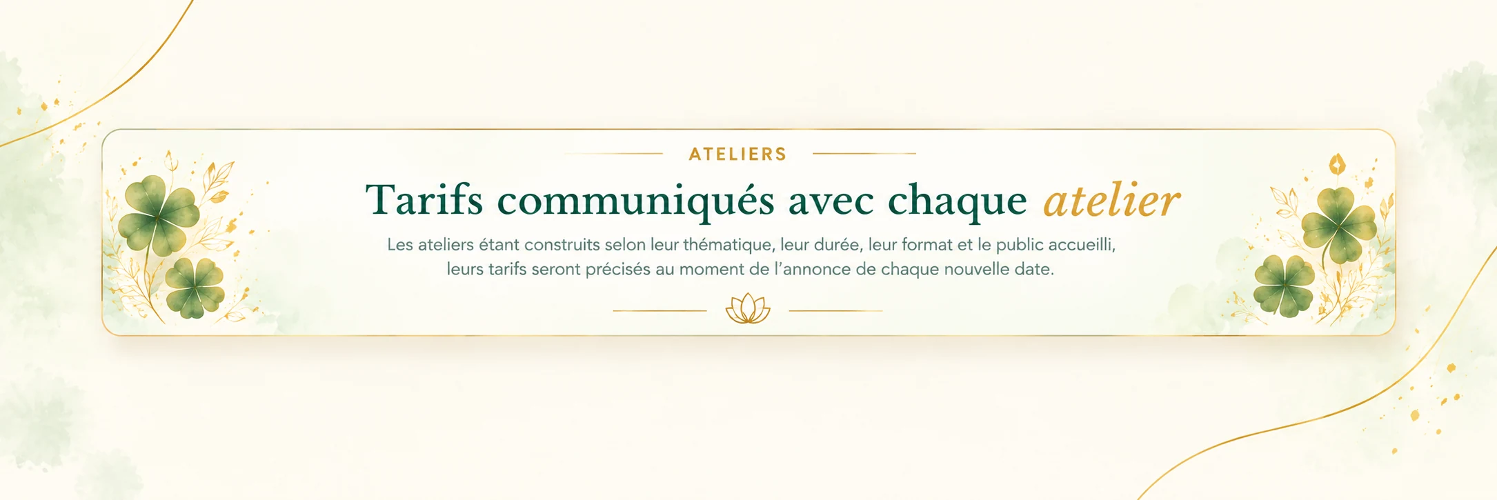 Ateliers — Tarifs communiqués avec chaque atelier